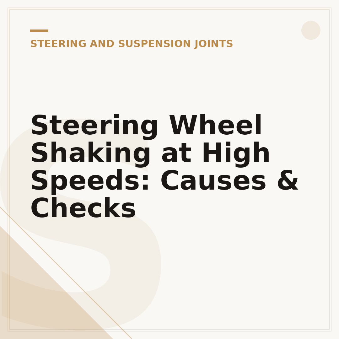 Steering Wheel Shaking at High Speeds: Causes & Checks