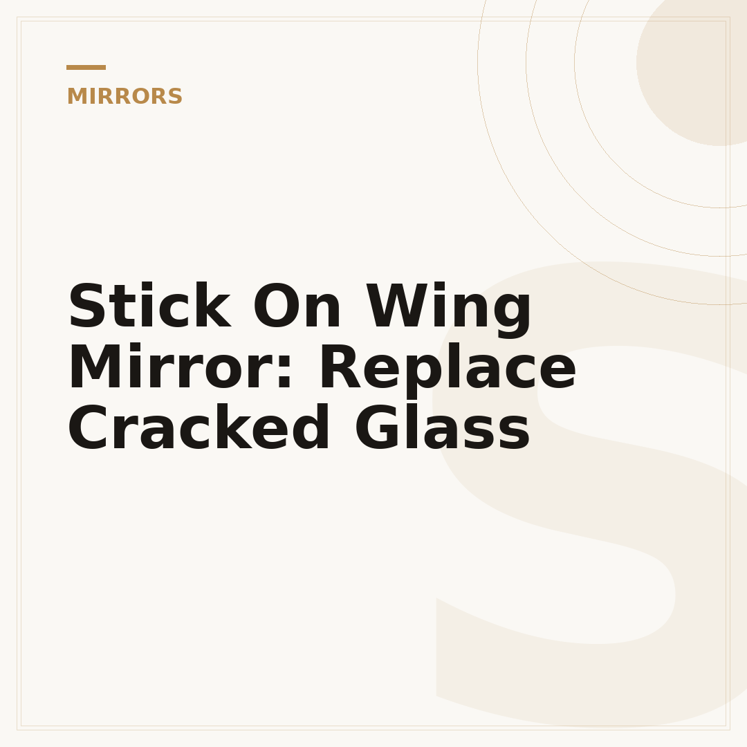 Stick On Wing Mirror: Replace Cracked Glass