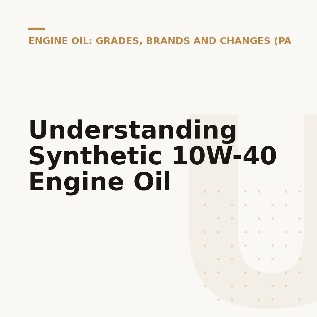 Understanding Synthetic 10W-40 Engine Oil