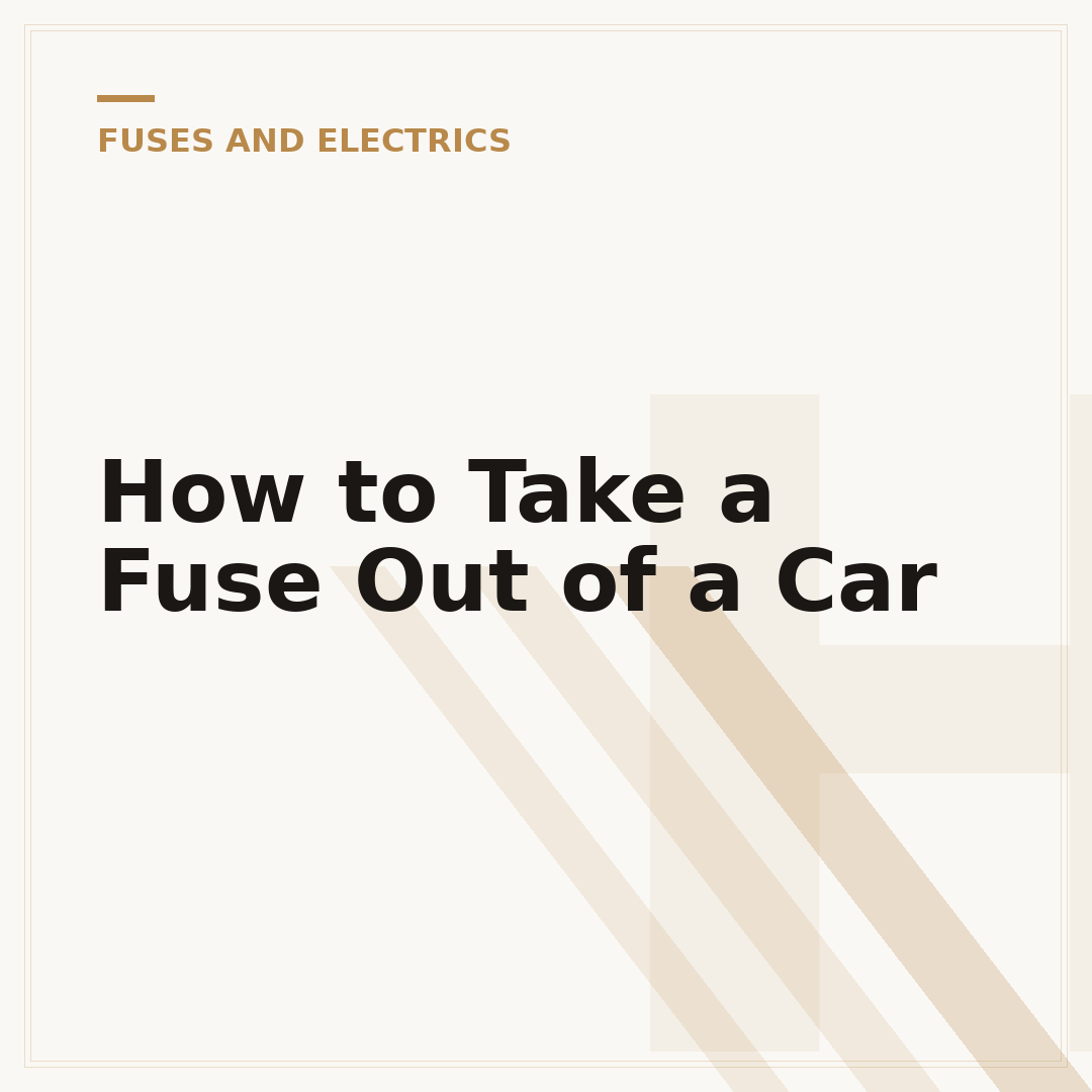 How to Take a Fuse Out of a Car