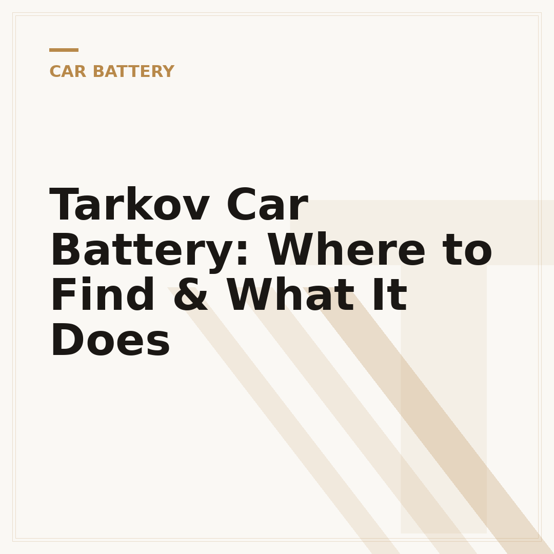 Tarkov Car Battery: Where to Find & What It Does