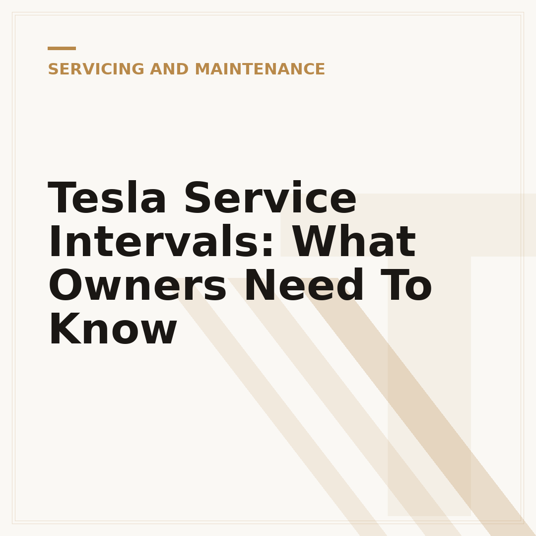 Tesla Service Intervals: What Owners Need To Know