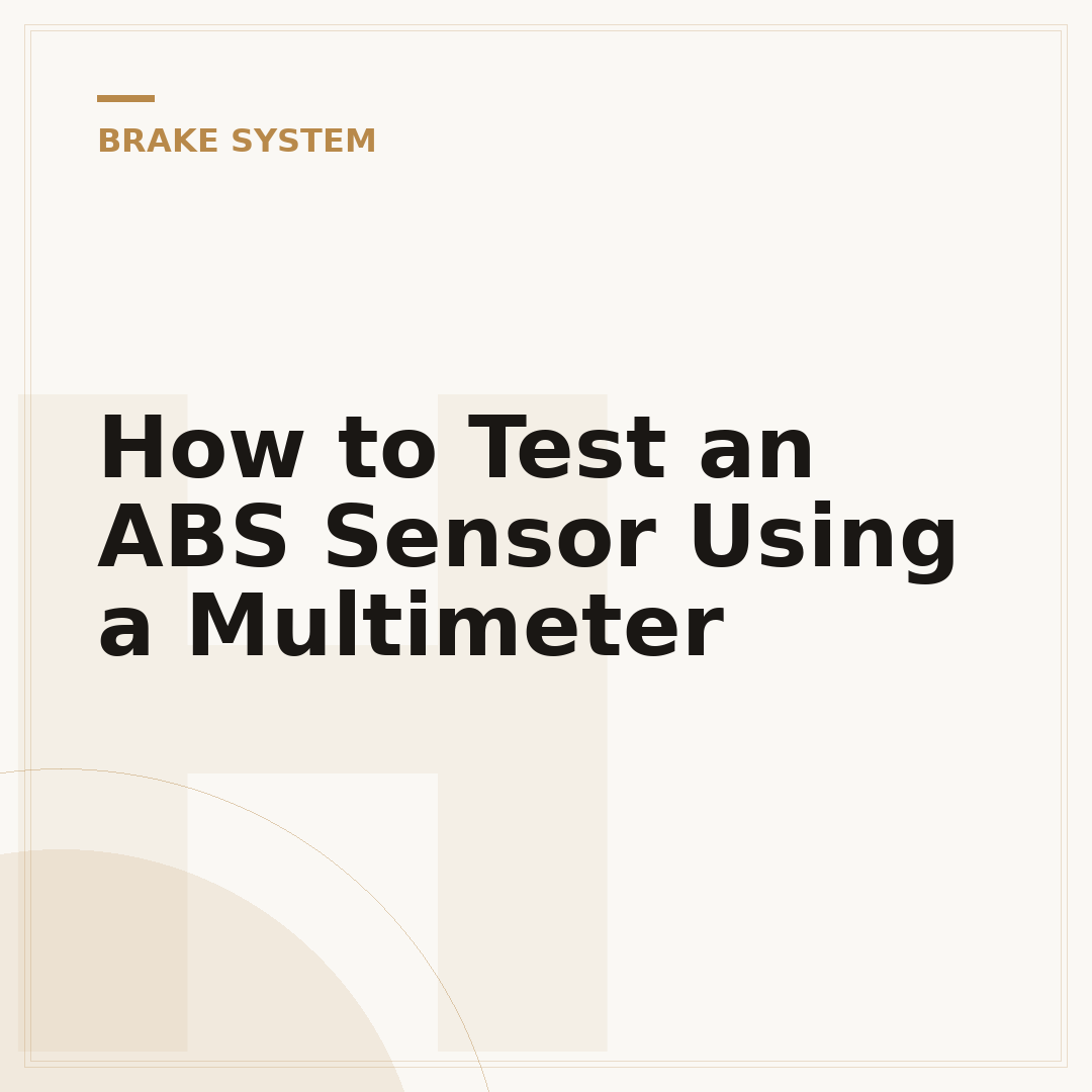 How to Test an ABS Sensor Using a Multimeter