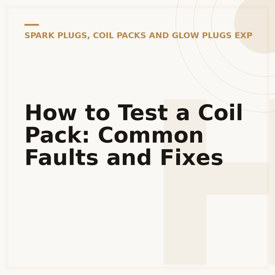How to Test a Coil Pack: Common Faults and Fixes