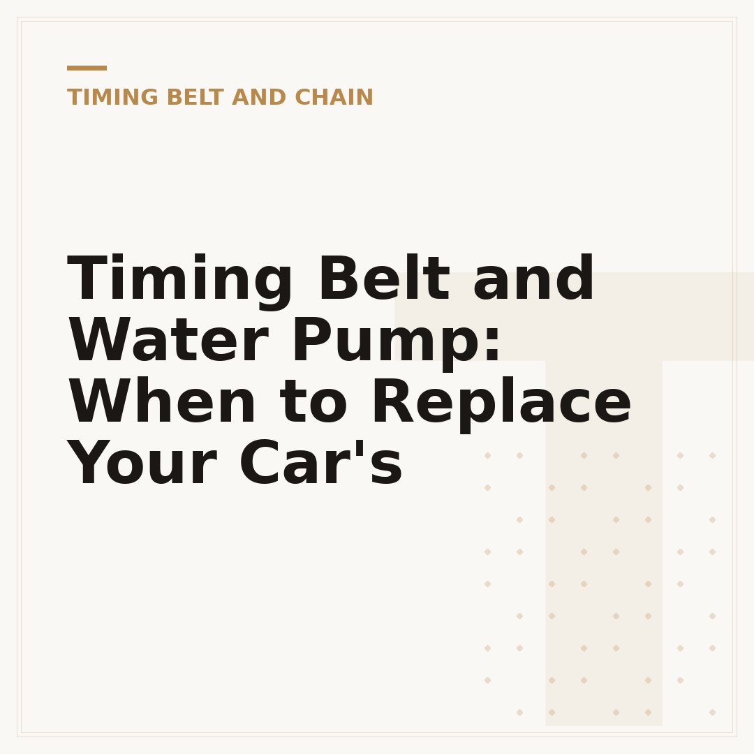 Timing Belt and Water Pump: When to Replace Your Car's