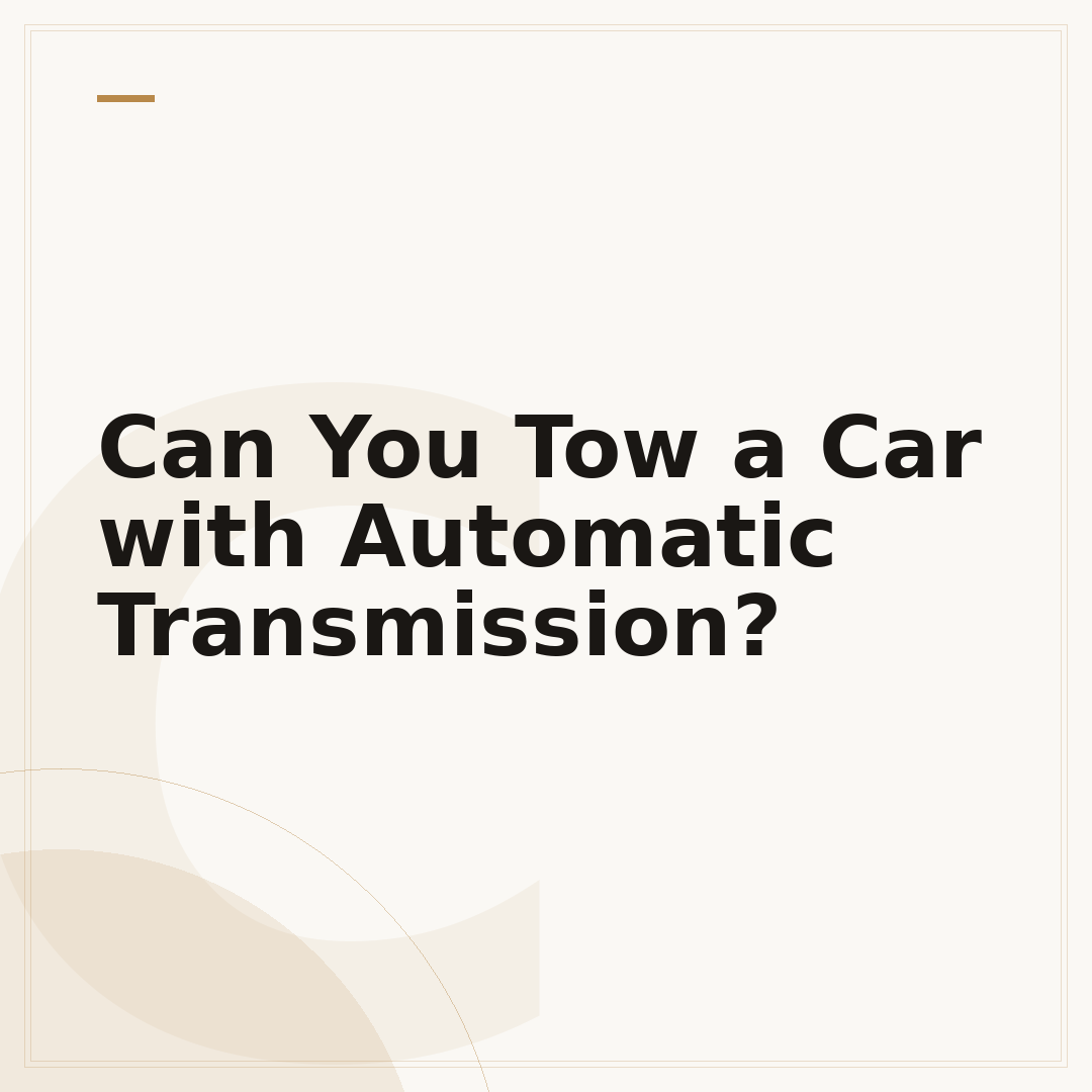 Can You Tow a Car with Automatic Transmission?