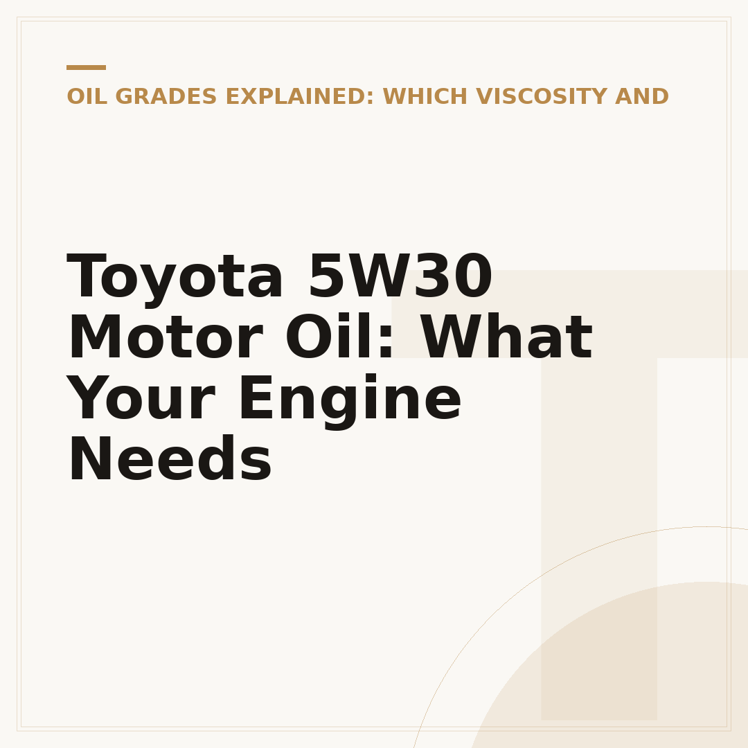 Toyota 5W30 Motor Oil: What Your Engine Needs