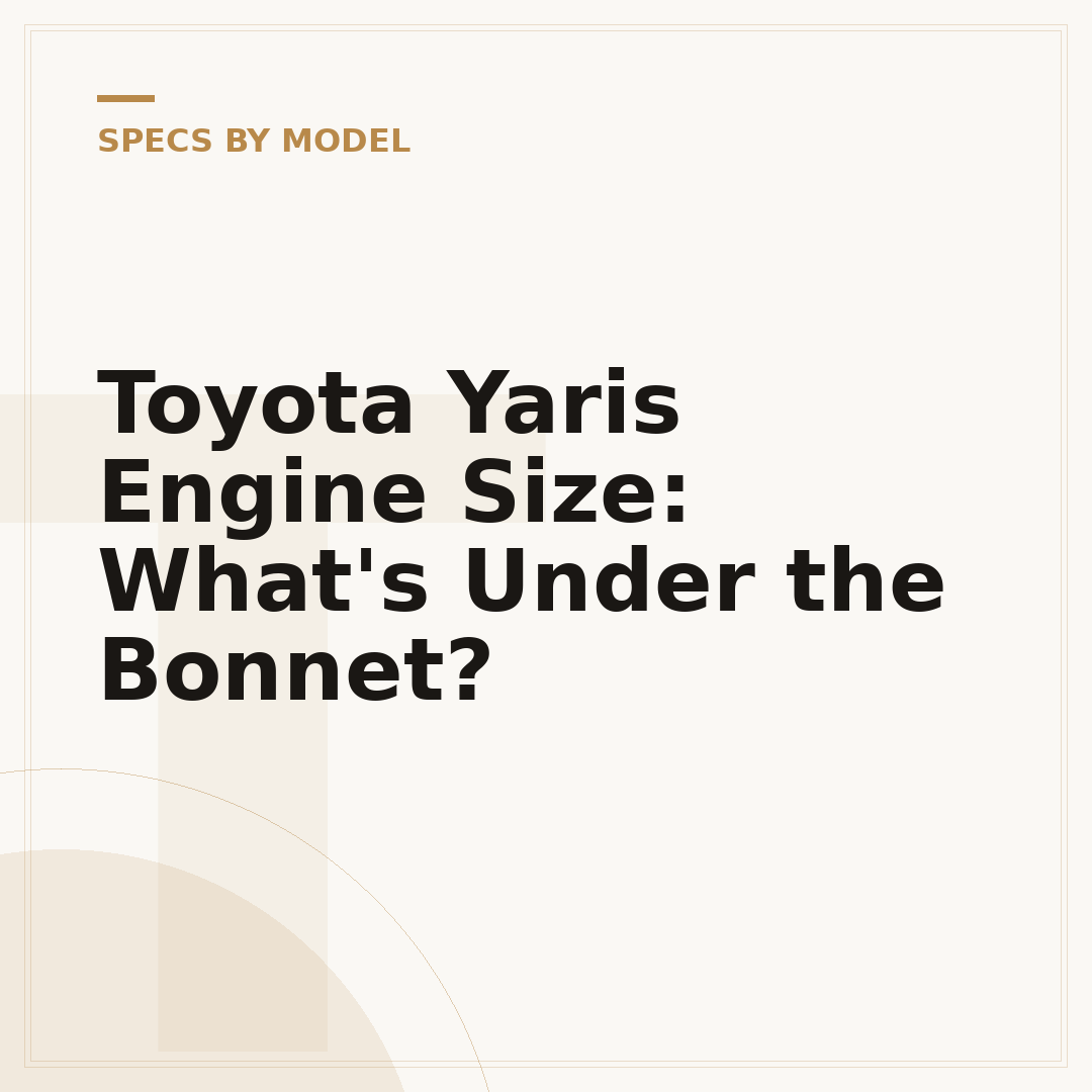 Toyota Yaris Engine Size: What's Under the Bonnet?