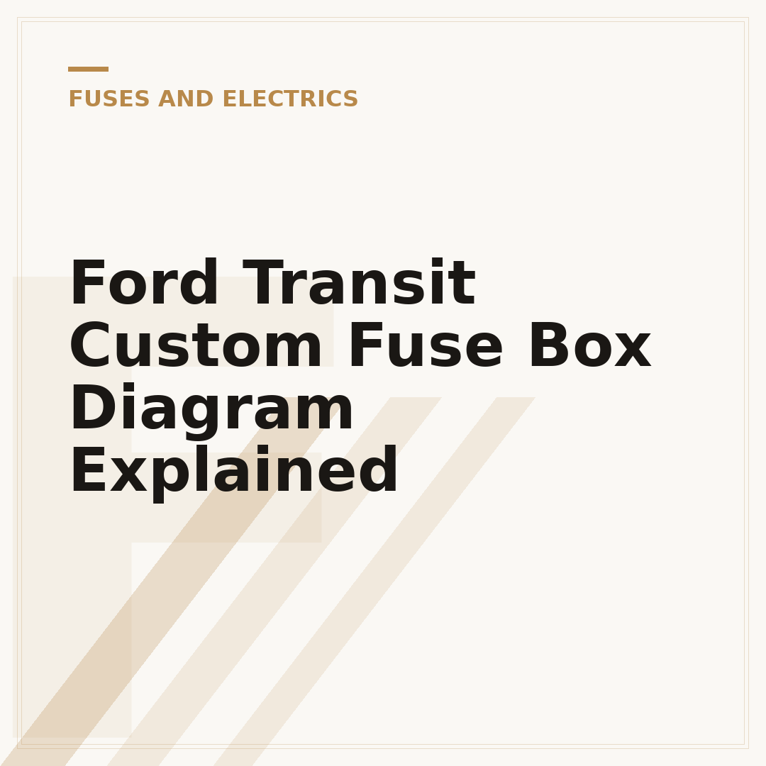 Ford Transit Custom Fuse Box Diagram Explained