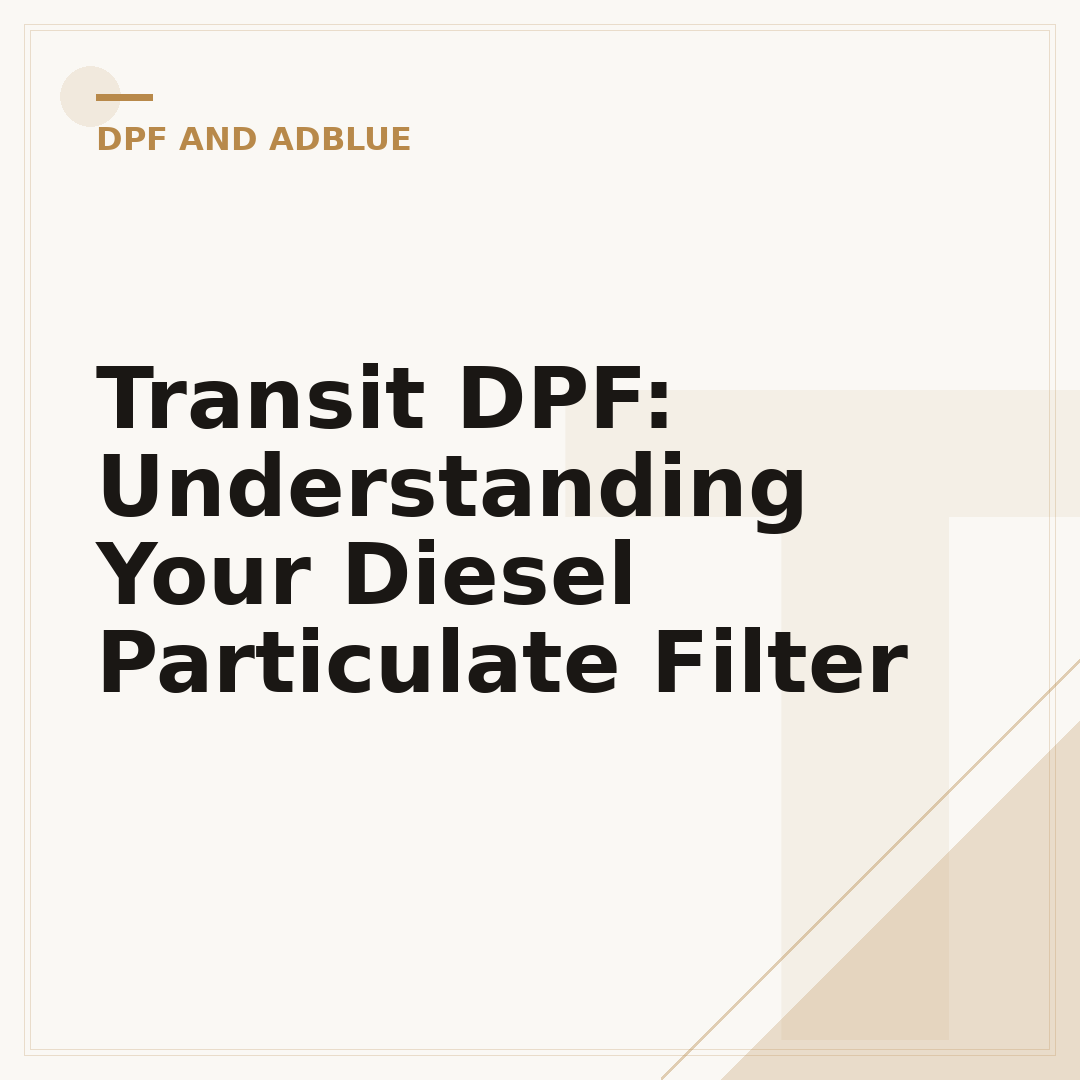 Transit DPF: Understanding Your Diesel Particulate Filter