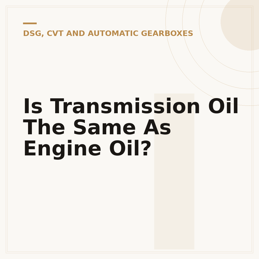 Is Transmission Oil The Same As Engine Oil?