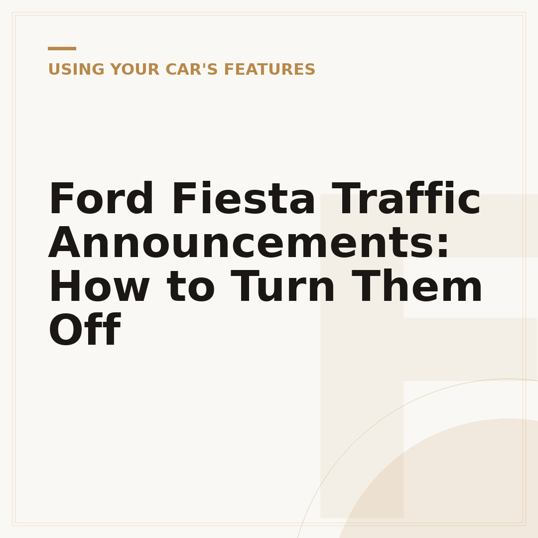 Ford Fiesta Traffic Announcements: How to Turn Them Off