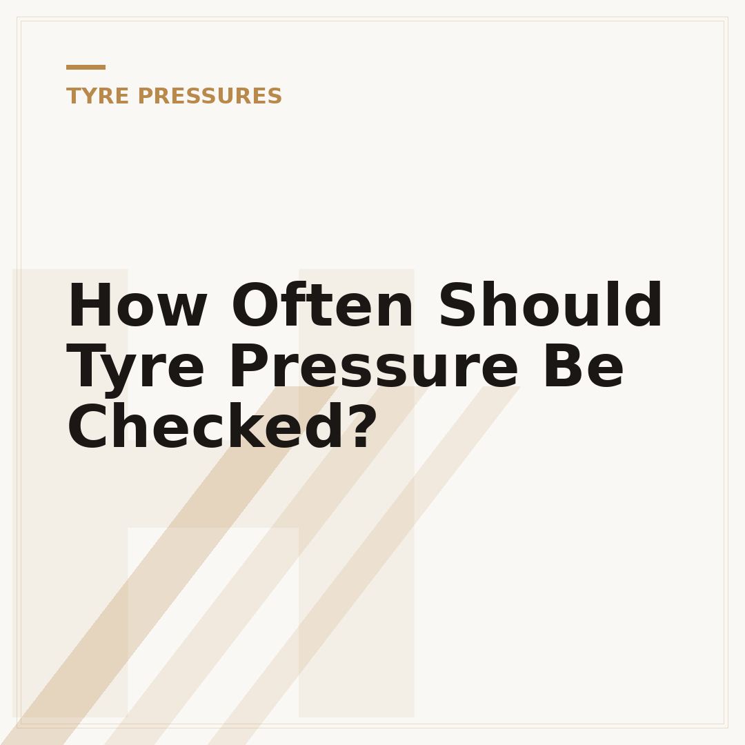 How Often Should Tyre Pressure Be Checked?