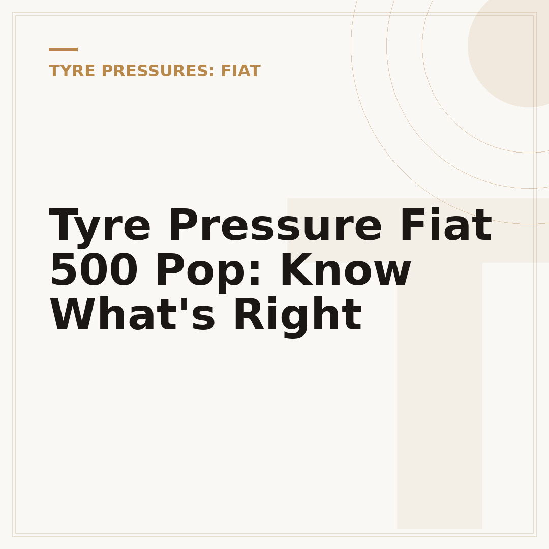 Tyre Pressure Fiat 500 Pop: Know What's Right