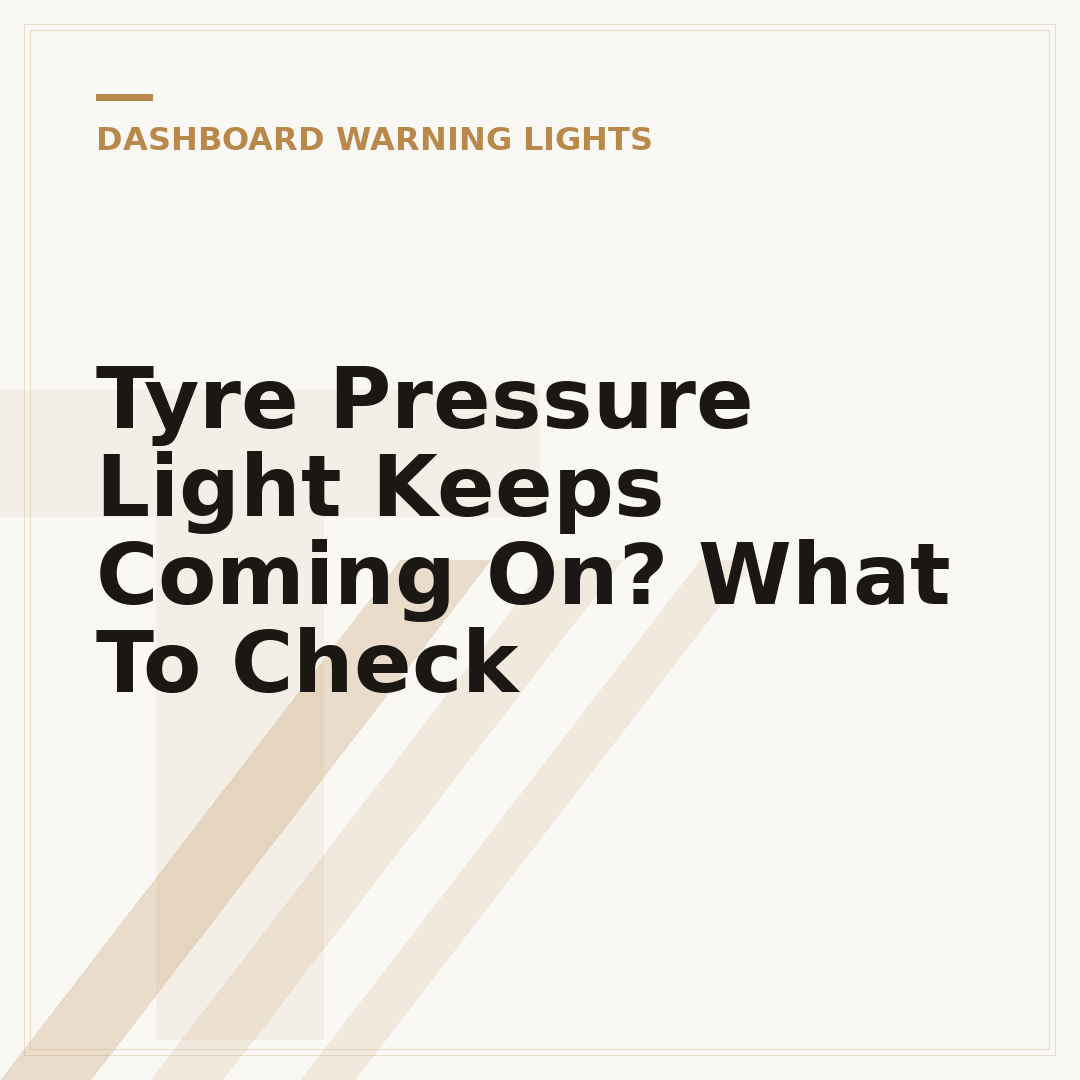 Tyre Pressure Light Keeps Coming On? What To Check