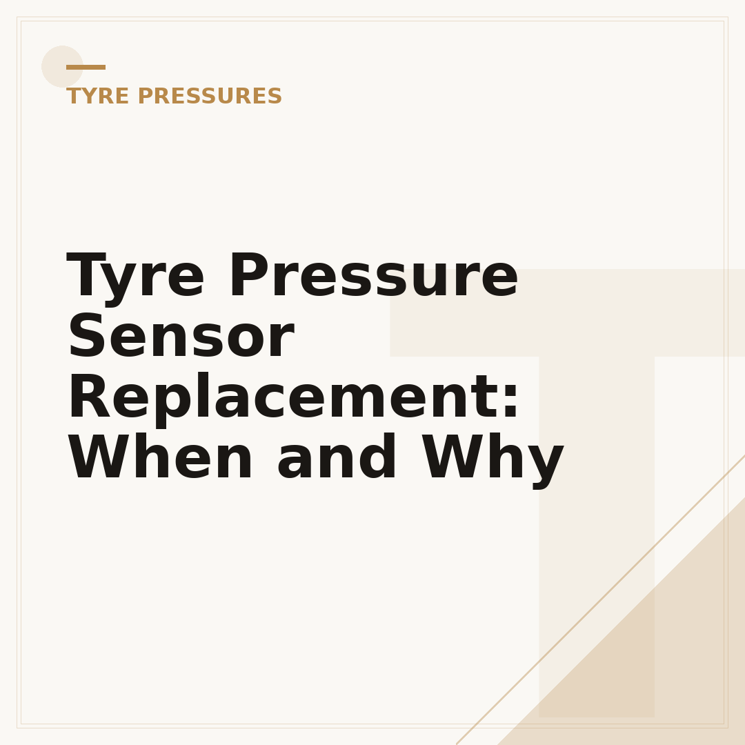 Tyre Pressure Sensor Replacement: When and Why