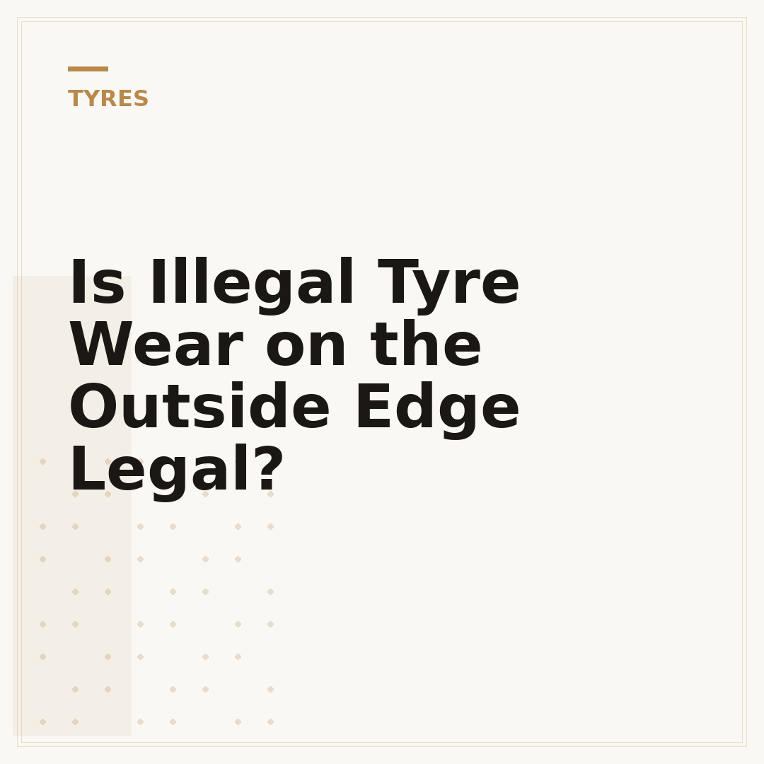 Is Illegal Tyre Wear on the Outside Edge Legal?