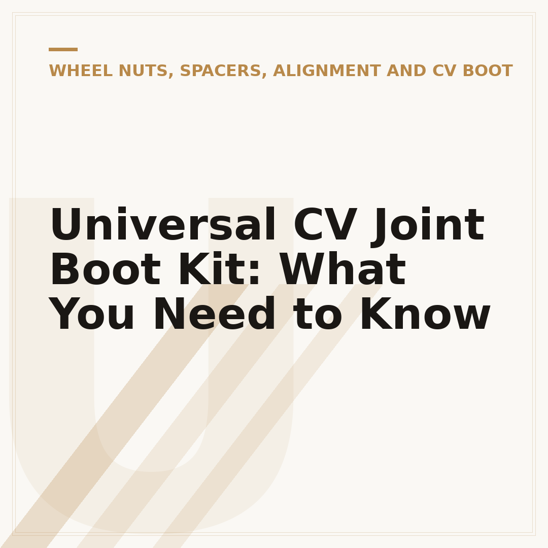 Universal CV Joint Boot Kit: What You Need to Know