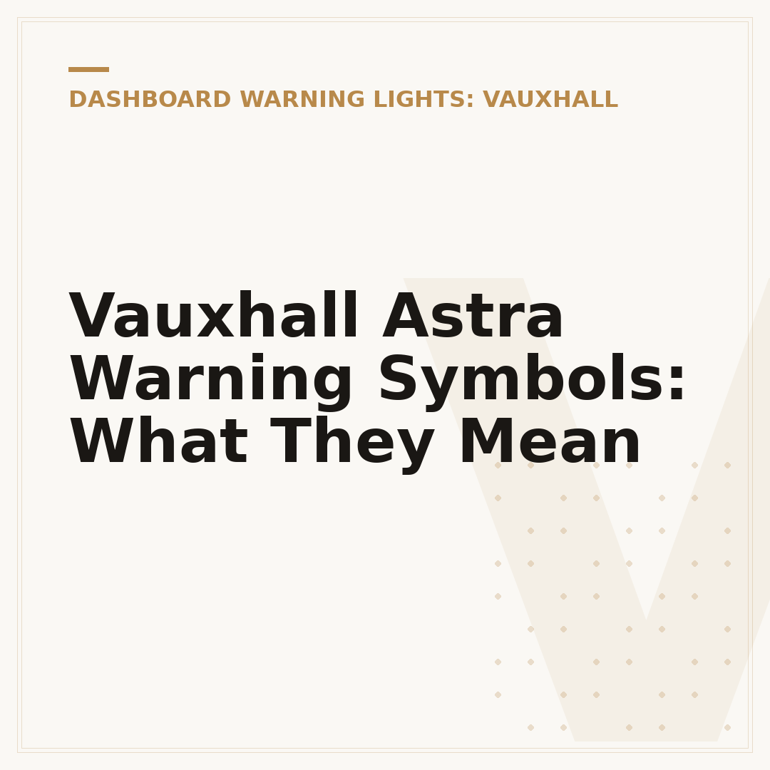 Vauxhall Astra Warning Symbols: What They Mean
