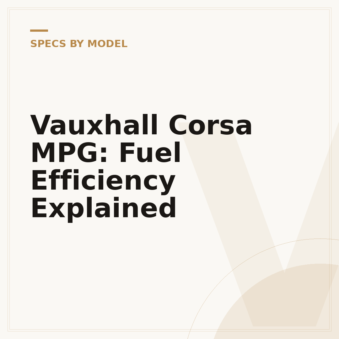 Vauxhall Corsa MPG: Fuel Efficiency Explained