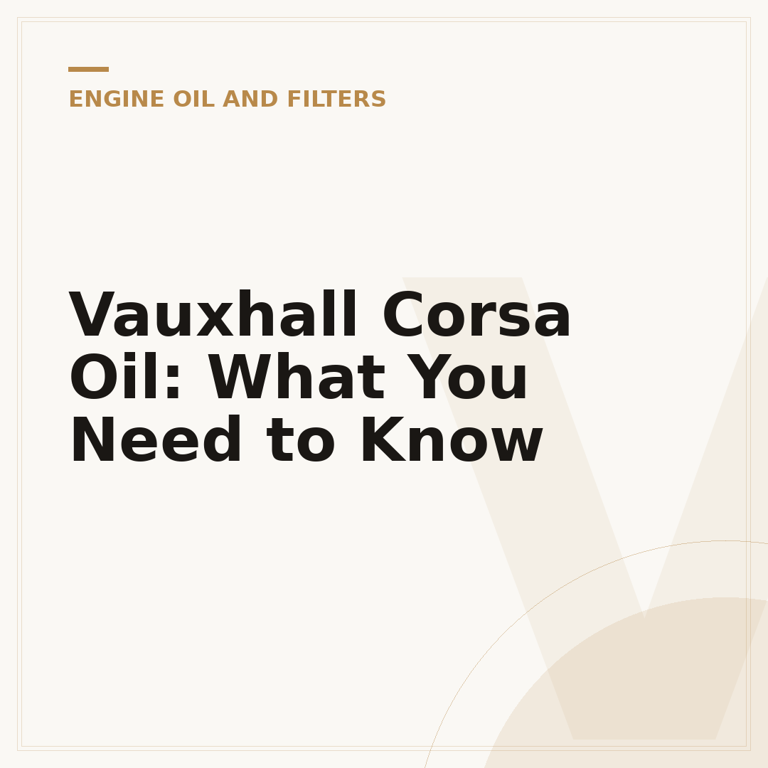 Vauxhall Corsa Oil: What You Need to Know