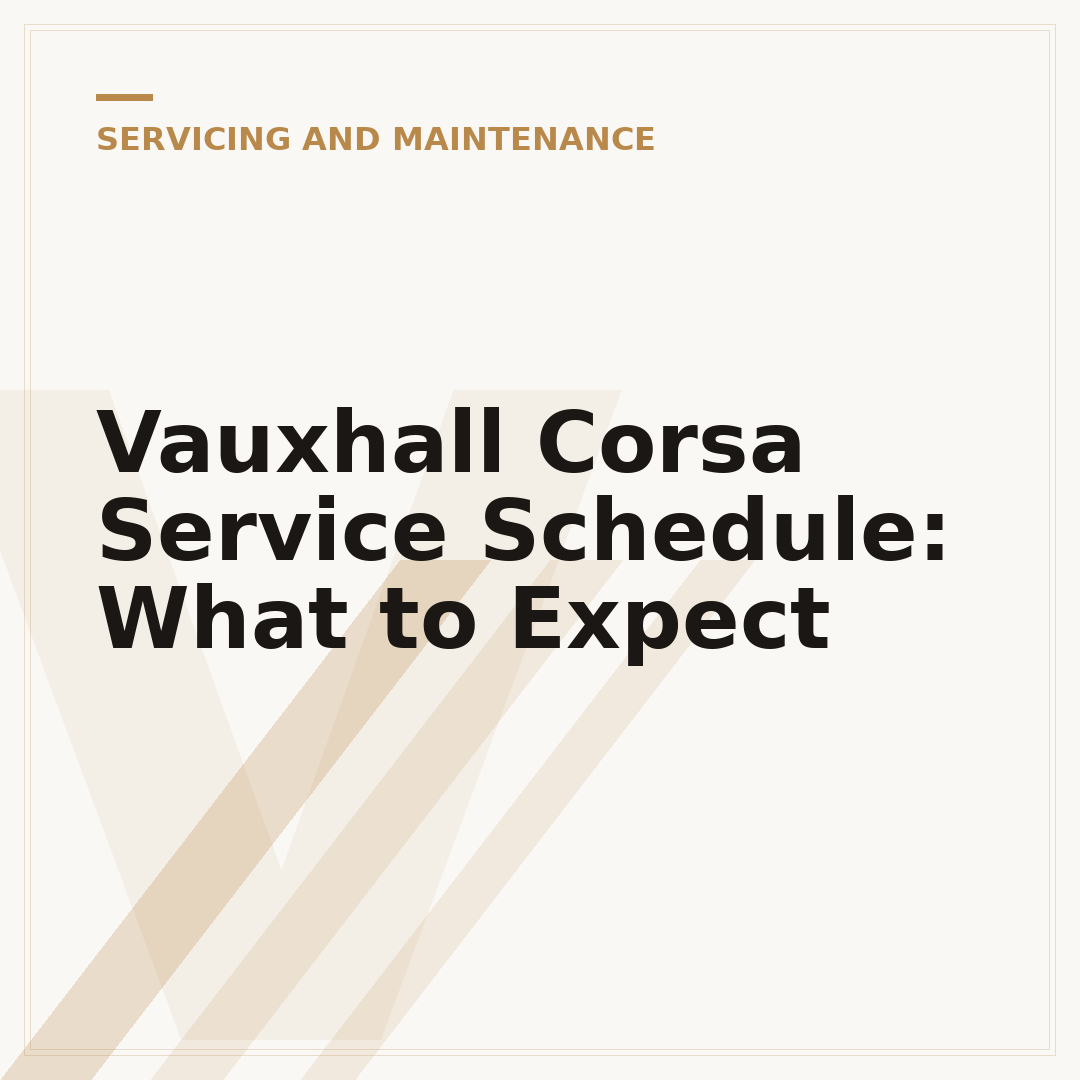 Vauxhall Corsa Service Schedule: What to Expect