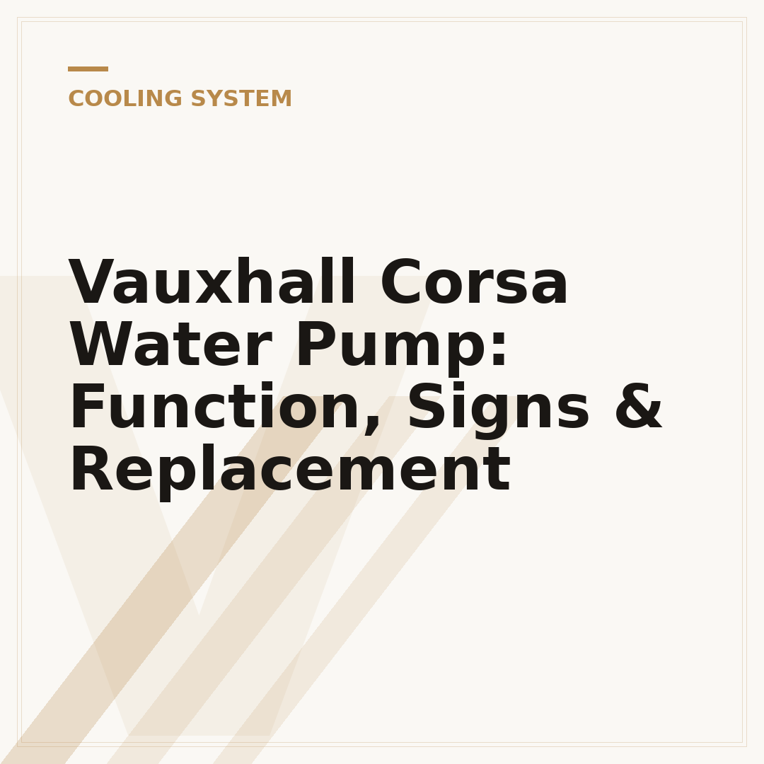 Vauxhall Corsa Water Pump: Function, Signs & Replacement