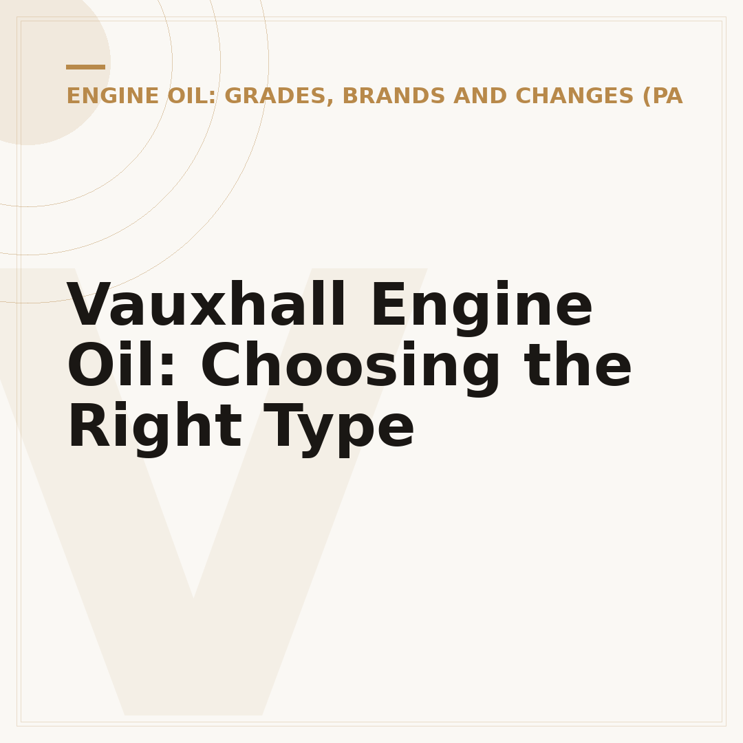 Vauxhall Engine Oil: Choosing the Right Type