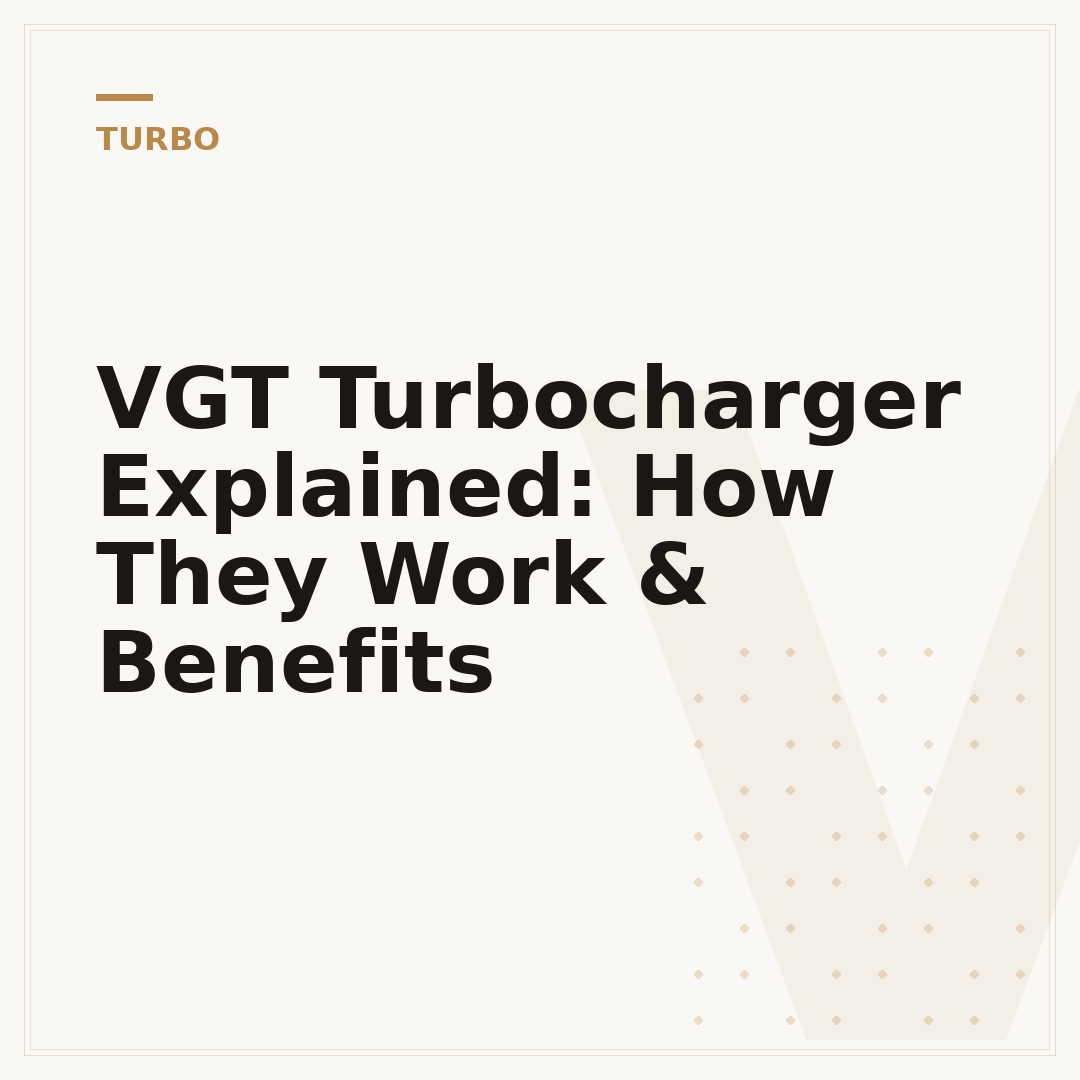 VGT Turbocharger Explained: How They Work & Benefits