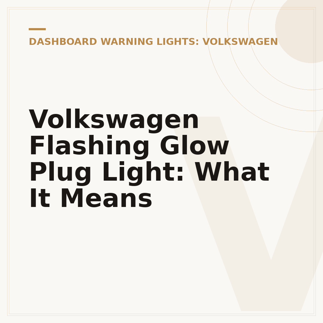 Volkswagen Flashing Glow Plug Light: What It Means