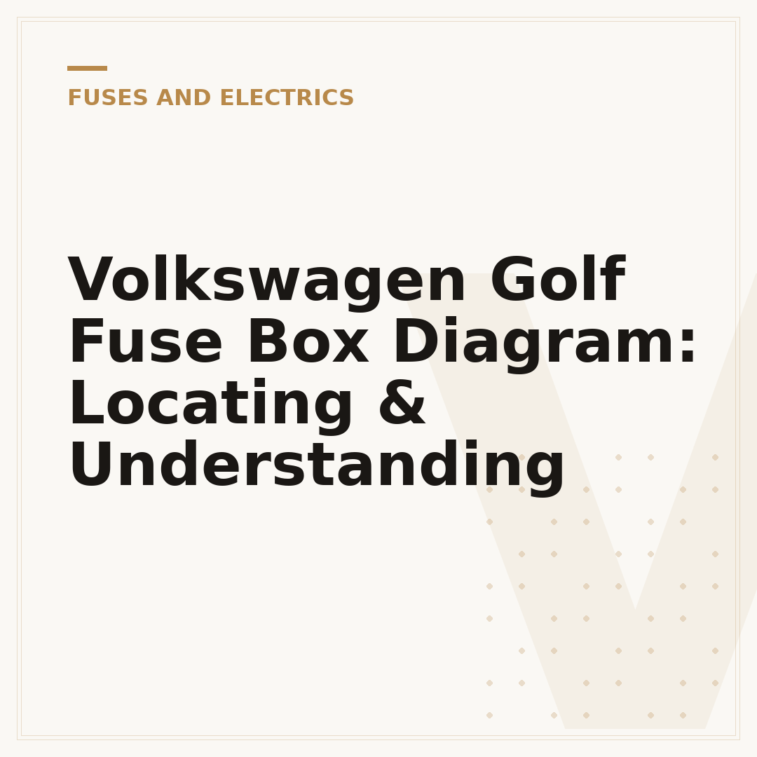 Volkswagen Golf Fuse Box Diagram: Locating & Understanding