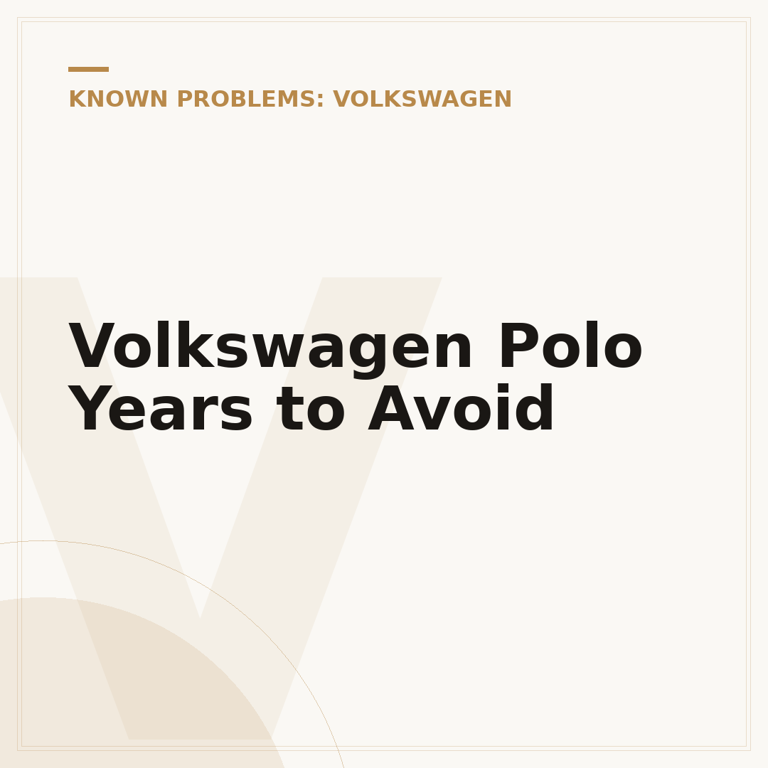Volkswagen Polo Years to Avoid