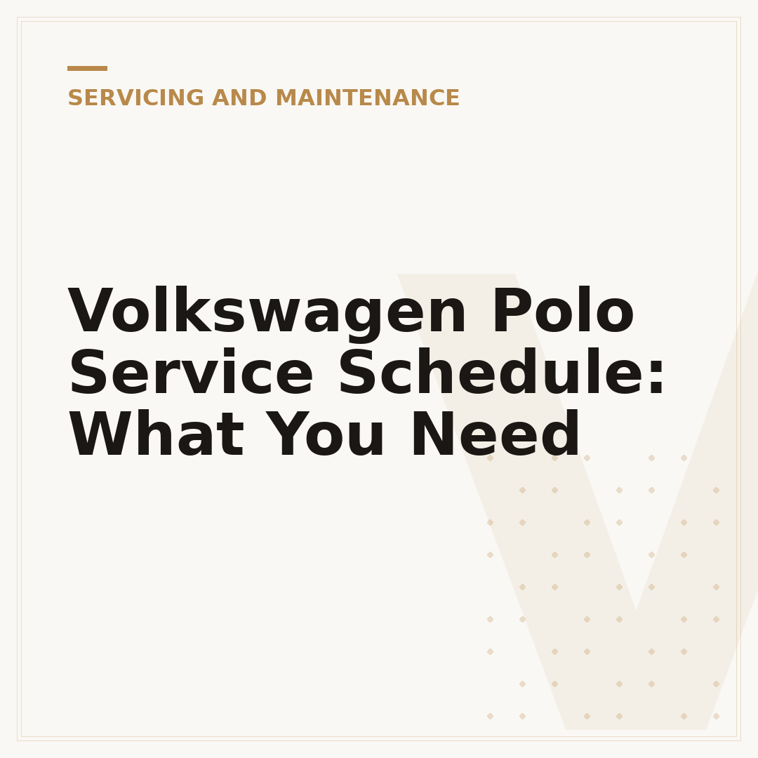 Volkswagen Polo Service Schedule: What You Need