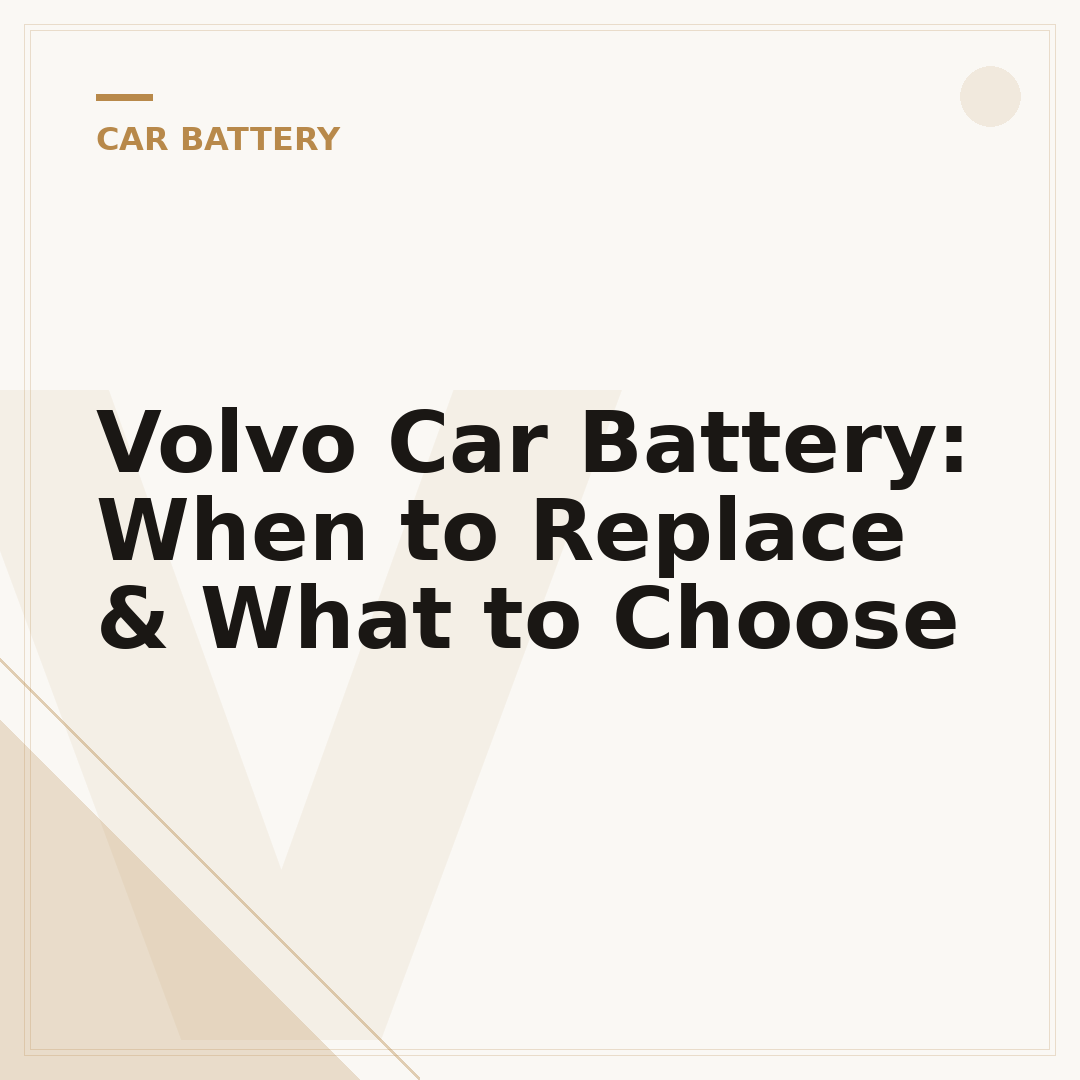 Volvo Car Battery: When to Replace & What to Choose