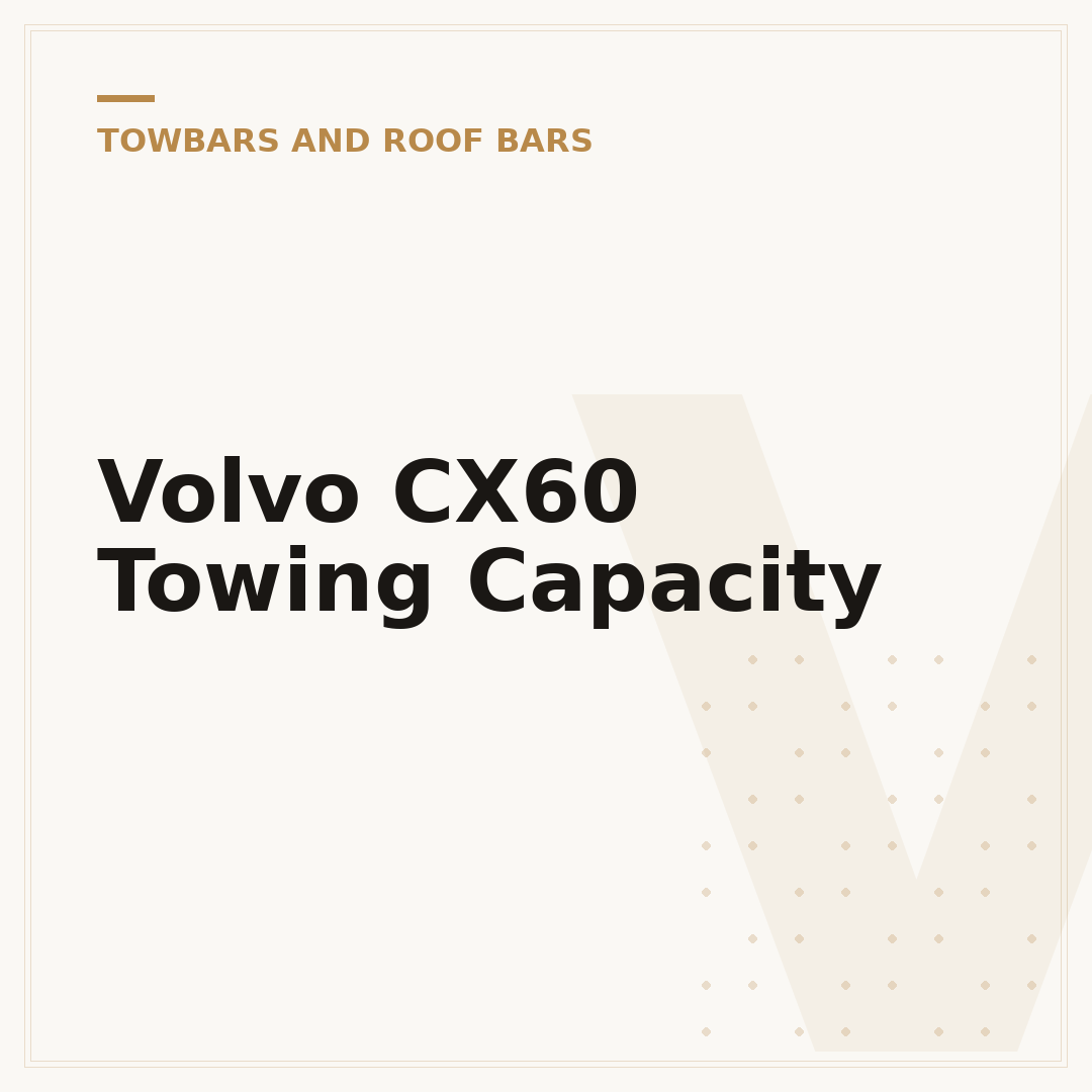 Volvo CX60 Towing Capacity