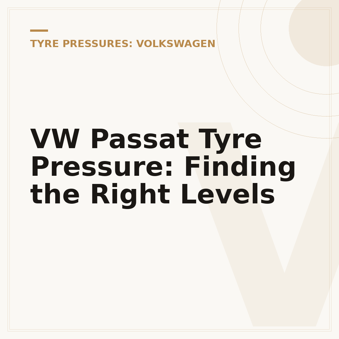 VW Passat Tyre Pressure: Finding the Right Levels
