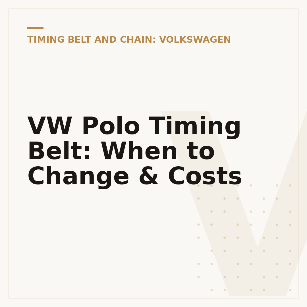 VW Polo Timing Belt: When to Change & Costs