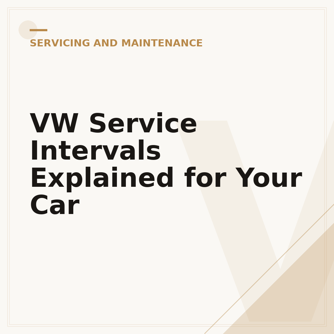 VW Service Intervals Explained for Your Car