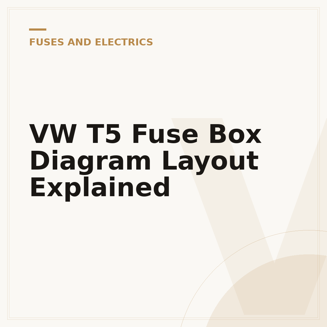 VW T5 Fuse Box Diagram Layout Explained