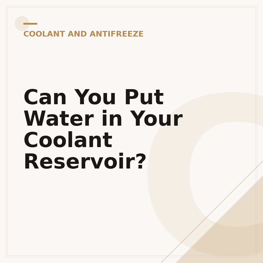 Can You Put Water in Your Coolant Reservoir?