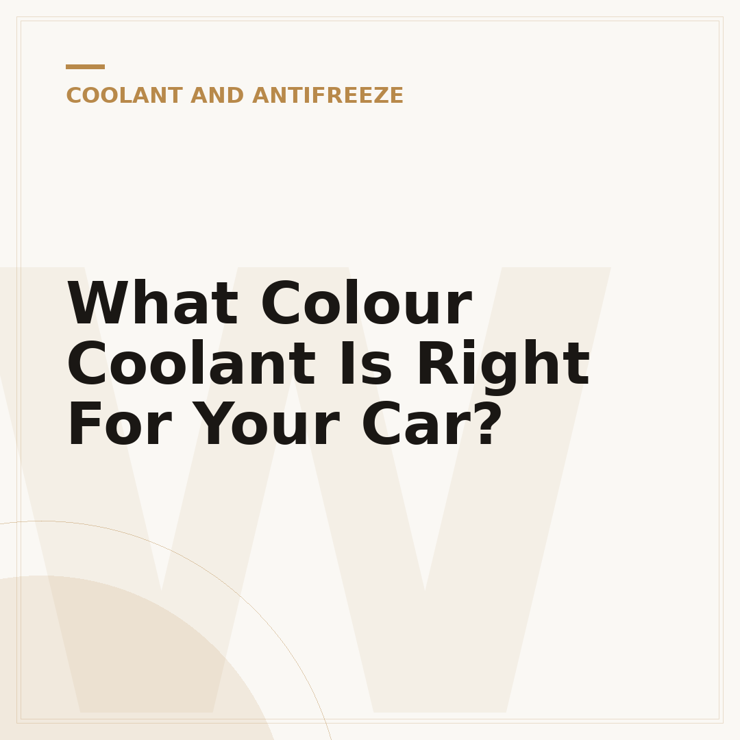What Colour Coolant Is Right For Your Car?