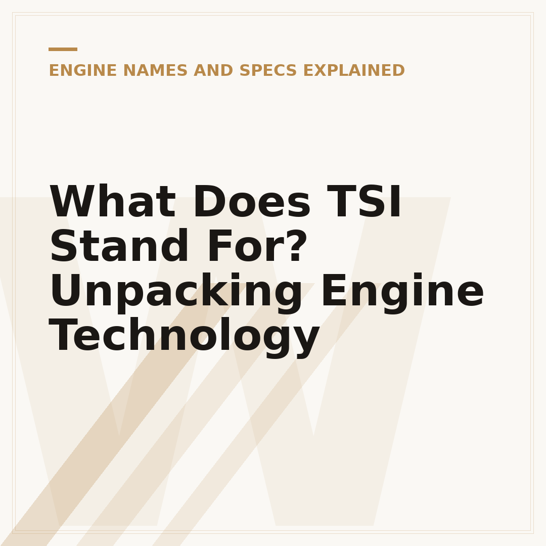 What Does TSI Stand For? Unpacking Engine Technology