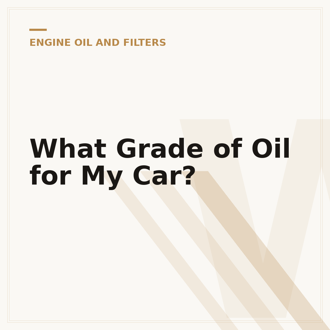 What Grade of Oil for My Car?