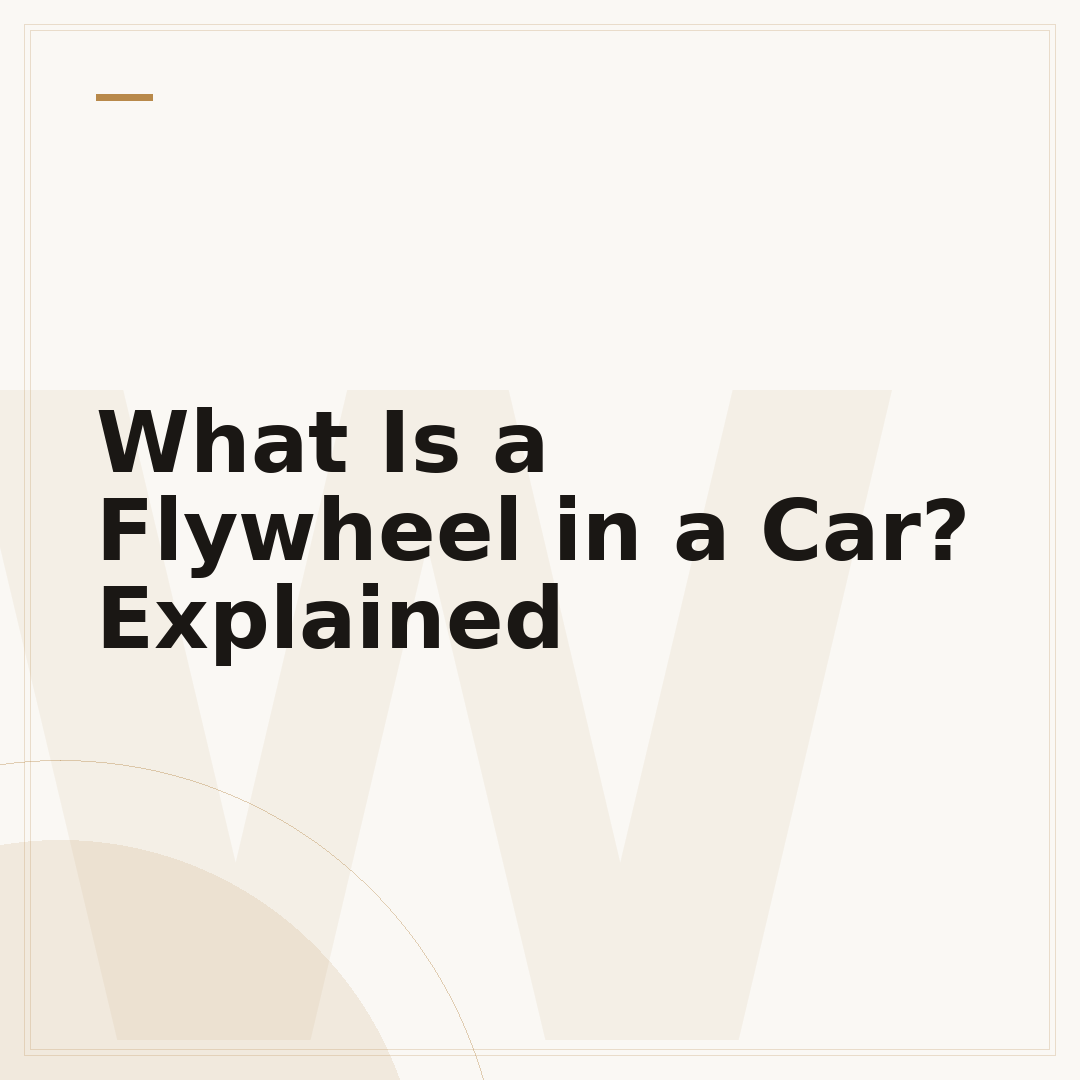 What Is a Flywheel in a Car? Explained