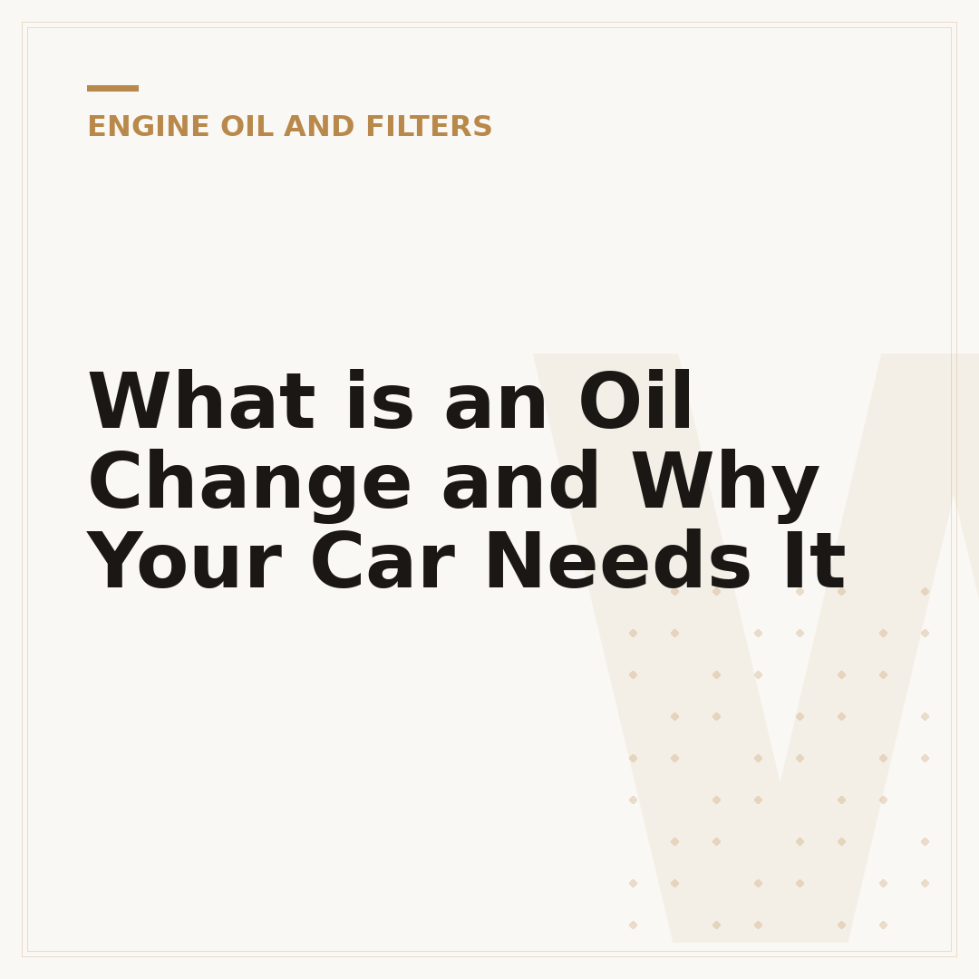 What is an Oil Change and Why Your Car Needs It