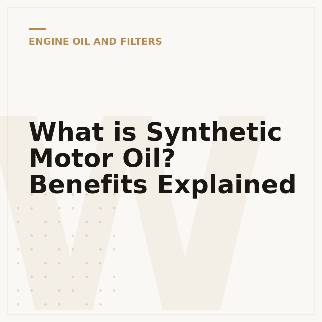 What is Synthetic Motor Oil? Benefits Explained