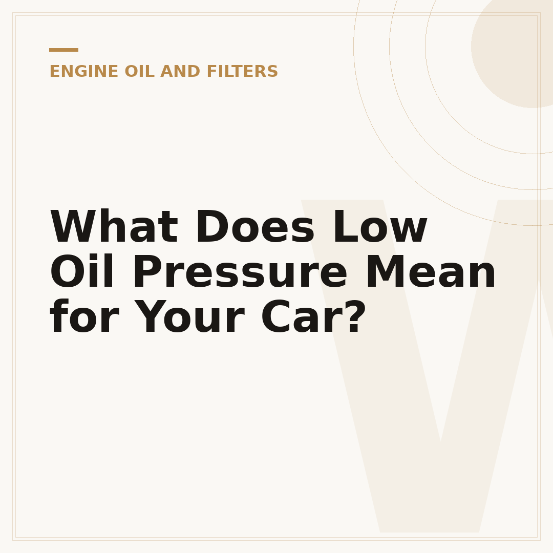 What Does Low Oil Pressure Mean for Your Car?