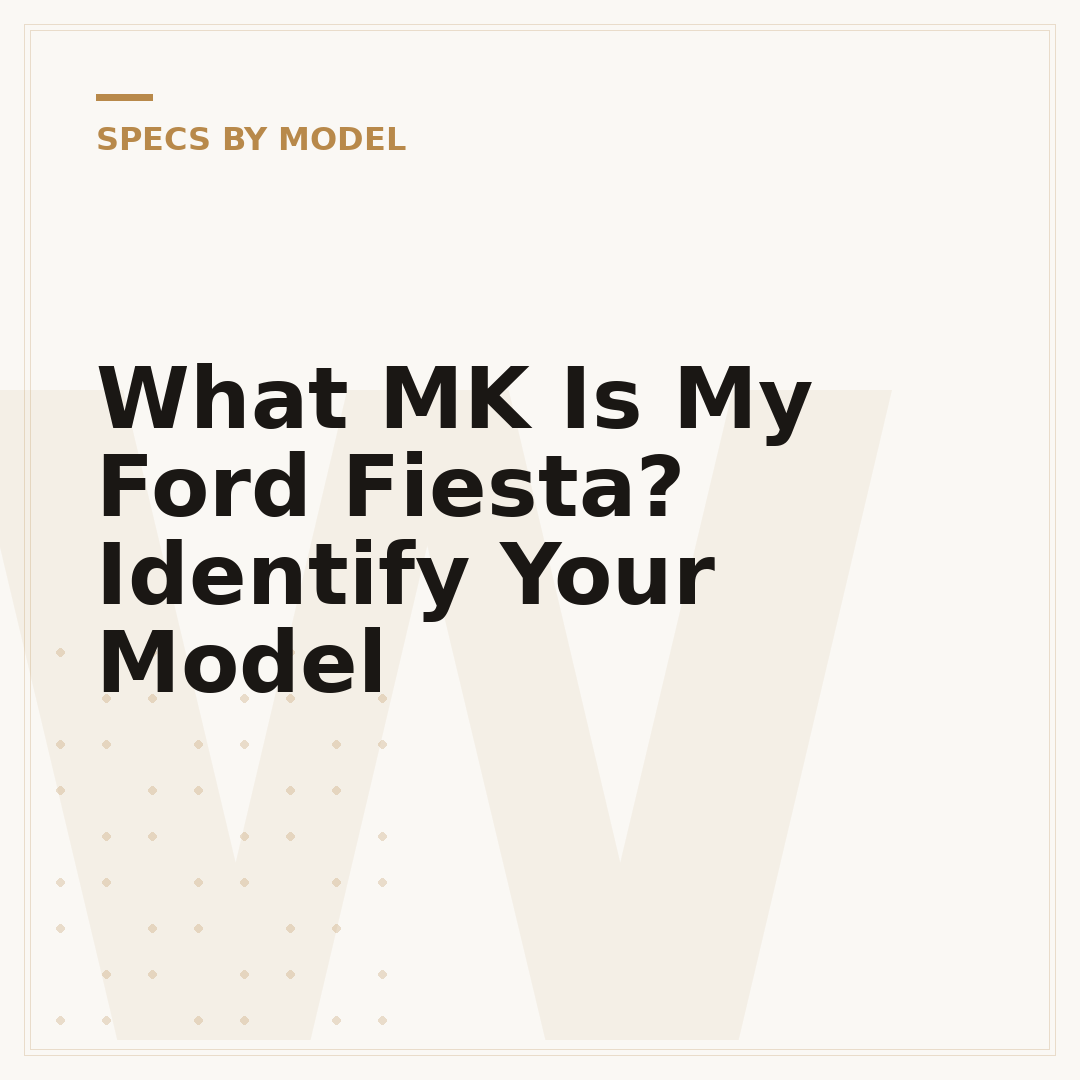 What MK Is My Ford Fiesta? Identify Your Model