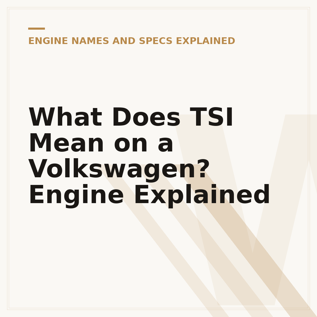 What Does TSI Mean on a Volkswagen? Engine Explained