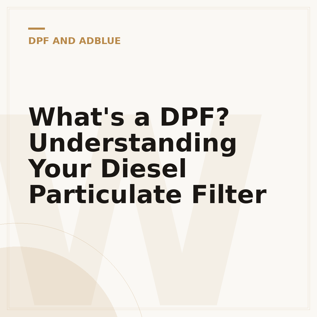 What's a DPF? Understanding Your Diesel Particulate Filter